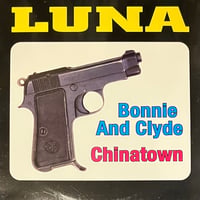 Luna - Bonnie And Clyde / Chinatown [12][Beggars Banquet] (USED)