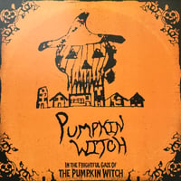 Pumpkin Witch / In The Frightful Gaze Of The Pumpkin Witch [LP][Deathbomb Arc] (USED)