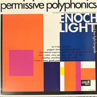 Enoch Light And The Light Brigade - Permissive Polyphonics [LP][Project 3] (USED)