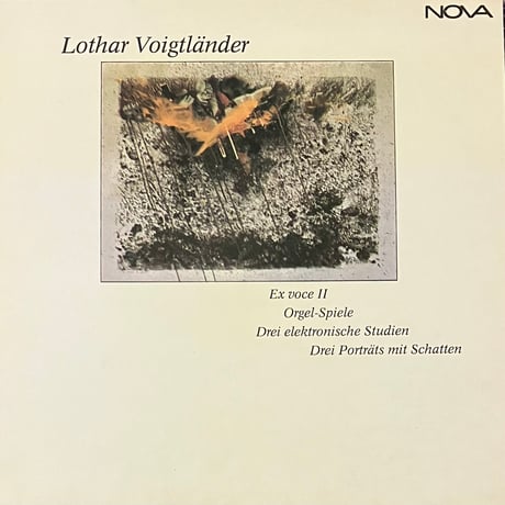 Lothar Voigtlnder - Ex Voce II Orgel-Spiele Drei Elektronische Studien Drei Portraits Mit Schatten