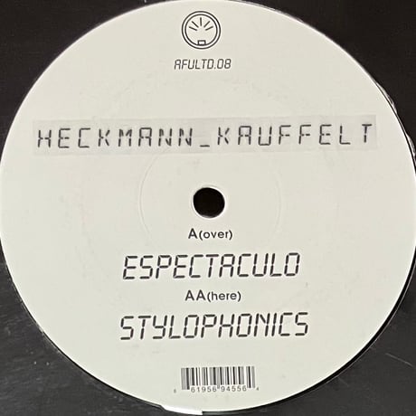 Heckmann_Kauffelt - Espectaculo / Stylophonics [12][AFU Limited] (USED)