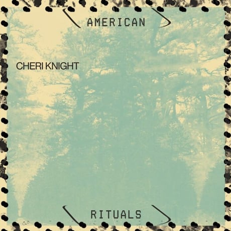 Cheri Knight - American Rituals [LP][Freedom To Spend]