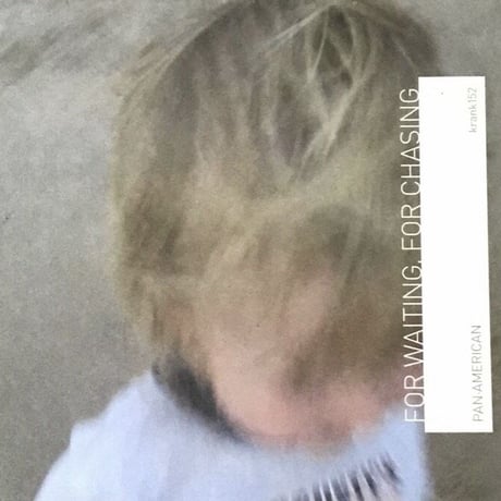 Pan•American - For Waiting, For Chasing [CD][Kranky]