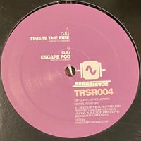 DJG - Time Is The Fire / Escape Pod [12][Transistor] (USED)