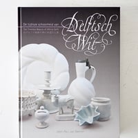 【古書】日本語,英語,蘭語で読める白デルフト焼きの専門本「Delftsch wit -デルフトの白」