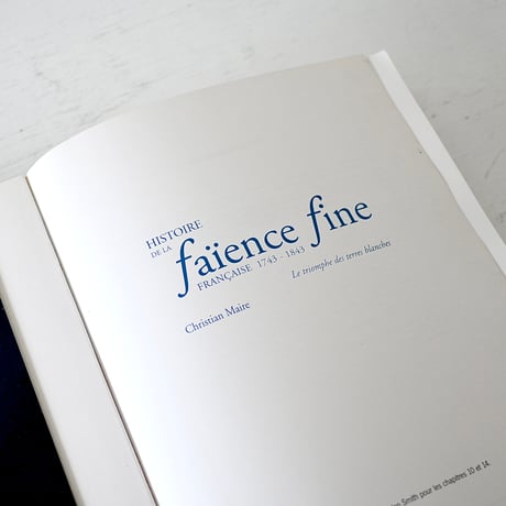 【古書】フランス陶器を愛する方に贈る「HISTOIRE la faience fine francaise 1743-1843」