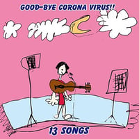 V.A / GOOD-BYE CORONA VIRUS!! 13 SONGS