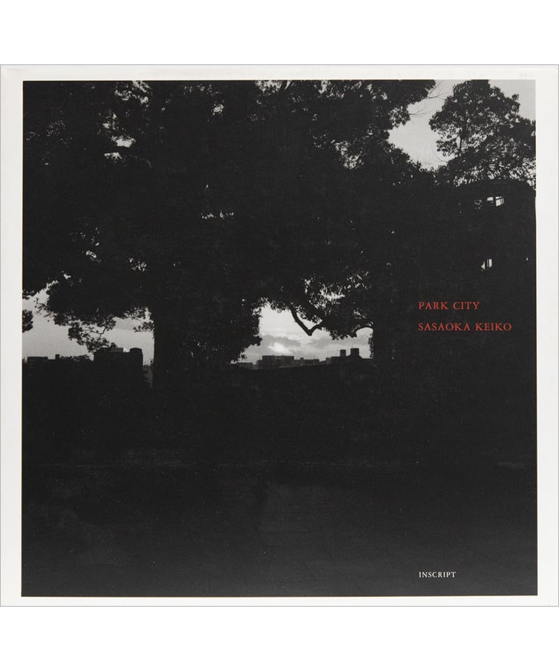 笹岡啓子写真集『PARK CITY』 | INSCRIPT