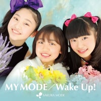 MY MODE/Wake Up!【SAKURA MODE〜桜宇宙】
