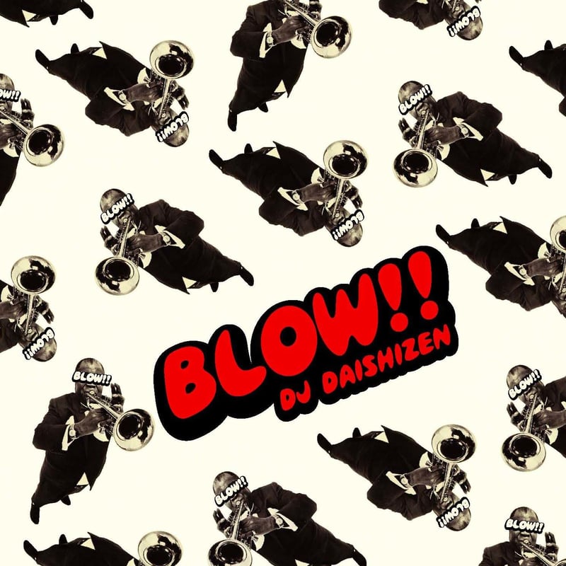 BLOW!! / DJ DAISHIZEN | Afterschool Special
