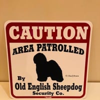 オールドイングリッシュシープドッグ注意 ：CAUTION AREA PATROLLED ByOldEnglishSheepdog Security Co.[MADE IN U.S.A]