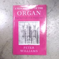 A NEW HISTORY OF THE ORGAN