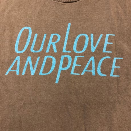 Our love and peace Tシャツ
