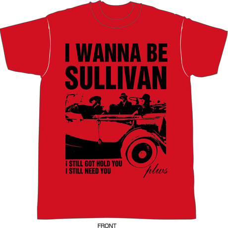 I WANNA BE SULLIVAN Tシャツ