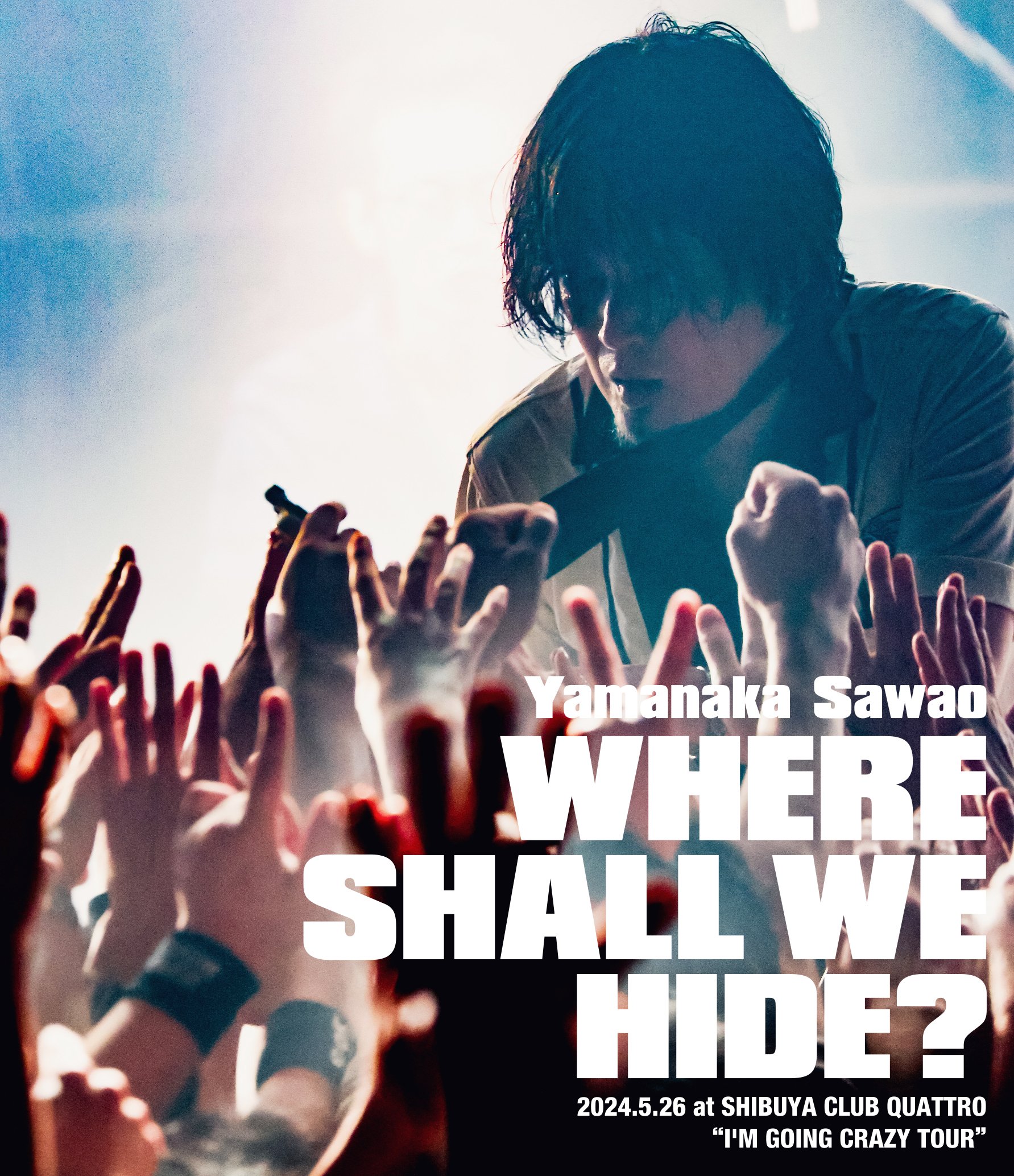 山中さわお「WHERE SHALL WE HIDE? 2024.5.26 at SHIBUYA