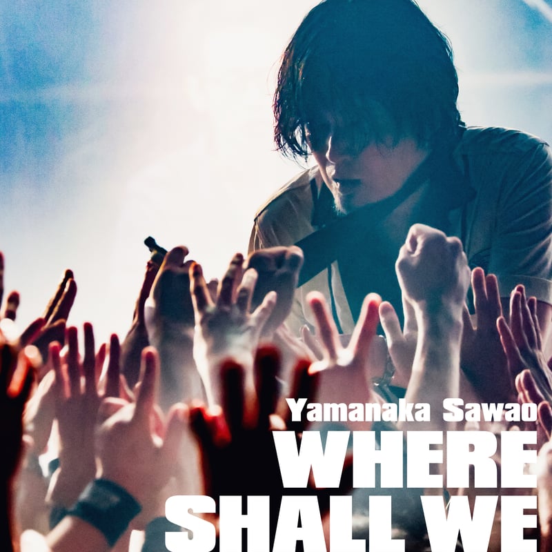 山中さわおCD+DVD 山中さわお「WHERE SHALL WE HIDE? 2024.5.26 at SHIBUYA