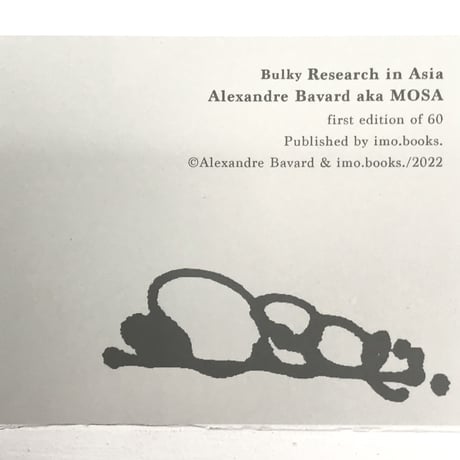 "Bulky Research in Asia zine" ALEXANDRE BAVARD aka MOSA