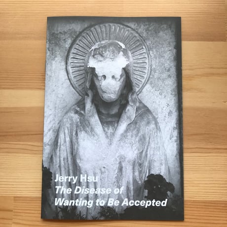 Jerry Hsu "THE DISEASE OF WANTING TO BE ACCEPTED"