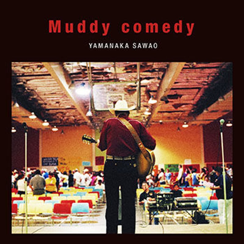 山中さわおCD+DVD 山中さわお「Muddy comedy」 | RED BAT