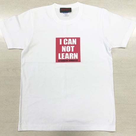 I CAN NOT LEARN  Tシャツ