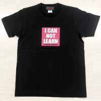 I CAN NOT LEARN  Tシャツ
