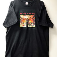 MUDDY COMEDY  Tシャツ