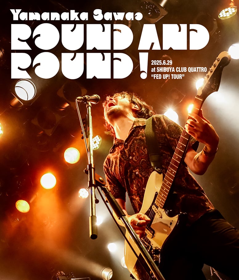 山中さわお『ROUND AND ROUND ! 2025.6.29 at SHIBUYA CL