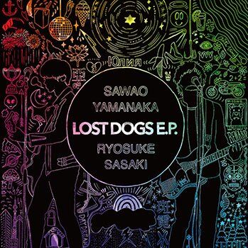 山中さわお＆佐々木亮介「LOST DOGS E.P.」 | RED BAT