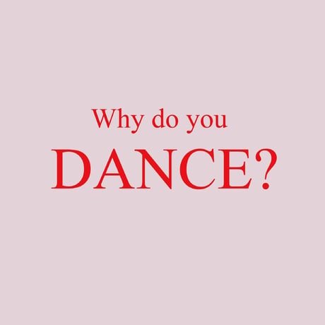 Why do you DANCE? Tシャツ ライトピンク