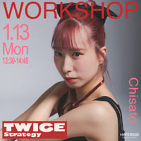 Chisato - WORKSHOP _ STRATEGY / TWICE (6歳〜)