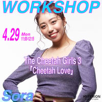 Sora - WORKSHOP _ The Cheetah Girls 3 - Cheetah Love(8歳〜)