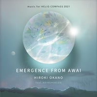 EMERGENCE FROM AWAI 　music for HELIO COMPASS 2021