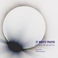 岡野プロデュース　37 NIGHTS PRAYER　Kotaro Nishishita