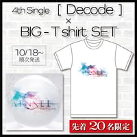 【先着20名限定/予約販売】4th Single [ Decode ]＋BIG-T SET