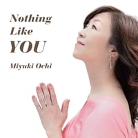 越智みゆき (Vo)「Nothing Like YOU」