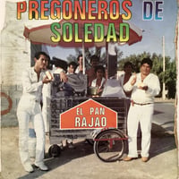Pregoneros De Soledad ‎– El Pan Rajao
