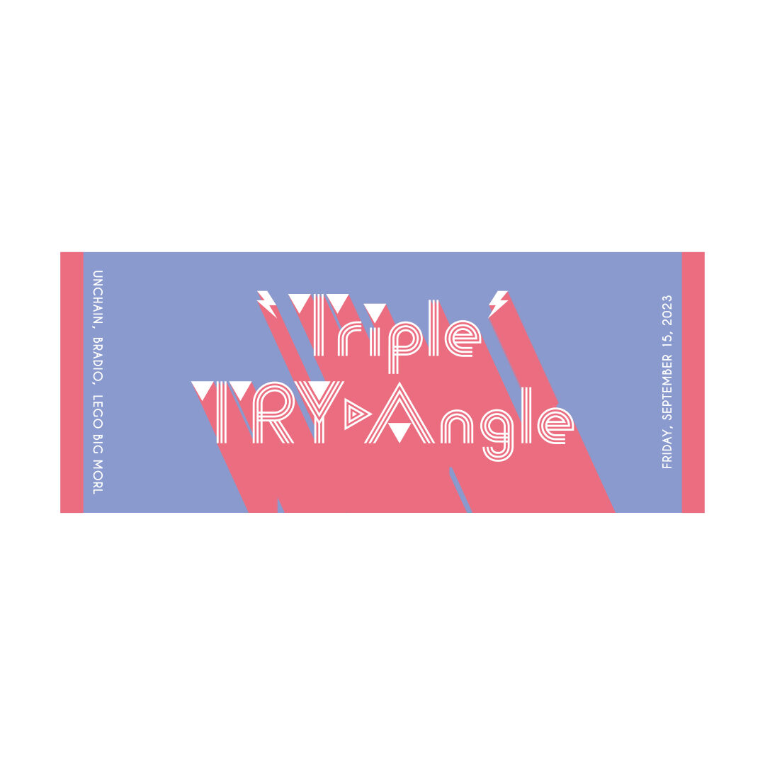 UNCHAIN・BRADIO・LEGO BIG MORL】“Triple” TRY-Angl