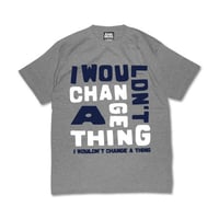 I Wouldn't Change A Thing