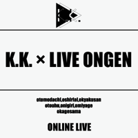 【ライブ音源】2026.6.14  K.K.公演