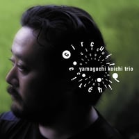 「回路」山口コーイチトリオ [CD]