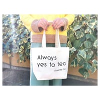 "Always Yes to Tea" トートバッグ（2色）/ "Always Yes to Tea" Canvas Tote (2 Colors)