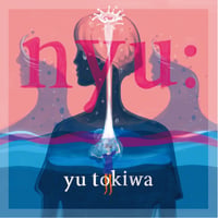 歌手常盤ゆう『nyu: Limited Edition』PCMR0011(LP)　※MP3ダウンロードコード付