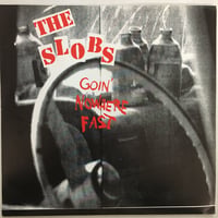SLOBS / Goin' Nowhere Fast