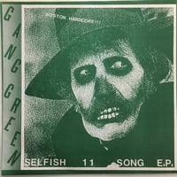 GANG GREEN / Selfish 11 Song E.P.