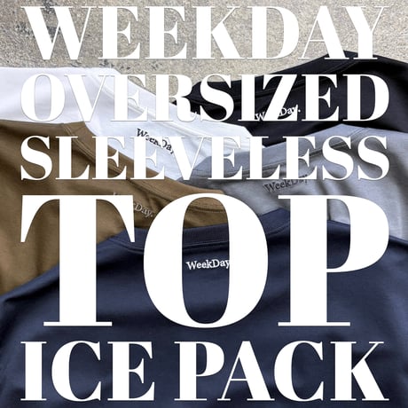 WeeKday*OVERSIZED SLEEVELESS TOP*ICE PACK