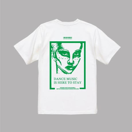 “Dance Music Is Here To Stay” S/S Tee [White×Green]