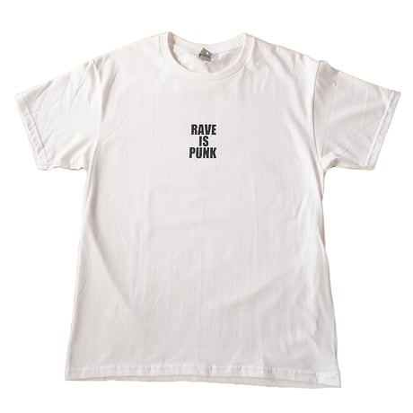 "RAVE IS PUNK 23"　T-shirt  [white]