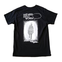 "NO NEED INTO WORDS"　T-shirt  [black]