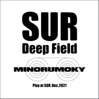 SUR Deep Field ( digital album ) / MINORUMOKY