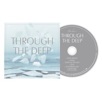CD "Through The Deep"